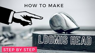 Making a Loomis Head from Stainless Steel [upl. by Anole]