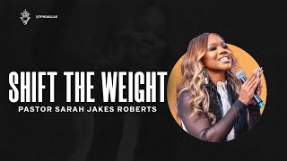 Shift the Weight  Pastor Sarah Jakes Roberts [upl. by Nitsa]