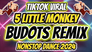 5 LITTLE MONKEY 🔥BEST TIKTOK NONSTOP BUDOTS VIRAL REMIX 2024 [upl. by Secnirp]