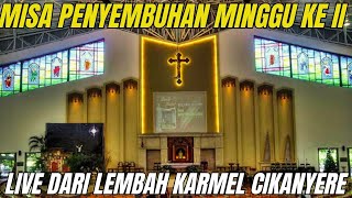 LIVE MISA PENYEMBUHAN LEMBAH KARMEL CIKANYERE [upl. by Dallon758]