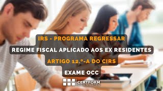 🛬 IRS  Programa Regressar  Regime Fiscal aplicado aos ex residentes  Artigo 12ºA do CIRS [upl. by Kalman733]