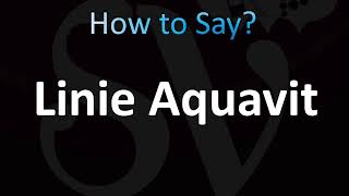 How to Pronounce Linie Aquavit CORRECTLY [upl. by Emirac416]