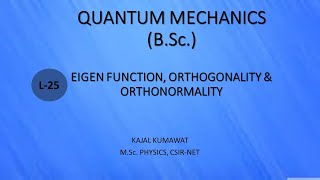 Lecture25 Eigen Function Orthogonality Orthonormality [upl. by Cnahc764]