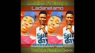 M Jalloh FT Eazzy B LadanelamoOfficel [upl. by Avlasor]