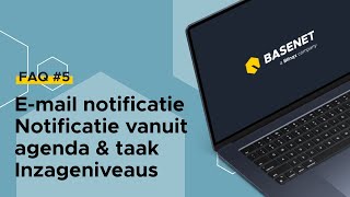 FAQ 5  Email notificatie  Notificatie vanuit agenda amp taak  Inzageniveaus [upl. by Annohsed]