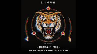 Hawa Hawa ye  Benzir Mix  1x Music  DJs Of Pune [upl. by Swart]