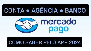 APP Mercado Pago  Como saber a CONTA AGÊNCIA e BANCO 2024 [upl. by Kletter]