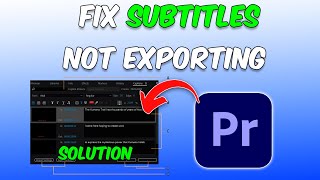 How To Fix Captions Not Exporting in Premiere Pro SOLUTION 2024 [upl. by Purdy]