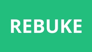 How To Pronounce Rebuke  Pronunciation Academy [upl. by Christan]