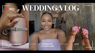 Wedding Vlog  Celebrating Victor amp Claire’s Union 💘 [upl. by Eimrots210]