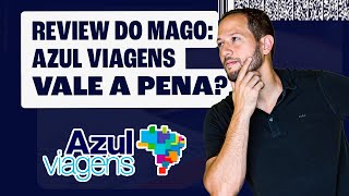 AZUL VIAGENS vale a pena  REVIEW DO MAGO [upl. by Cleveland185]