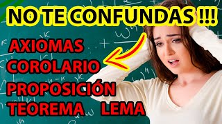 ⚠️ATENCIÓN Qué son Proposición Axioma Postulado Teorema Lema y Corolario [upl. by Denn]