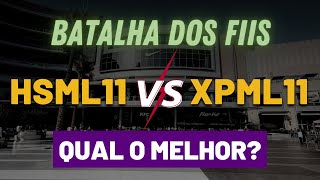 QUAL O MELHOR FII DE SHOPPING HSML11 OU XPML11 [upl. by Ahl]