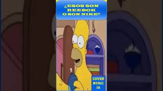 ESOS SON REEBOK O SON NIKE IA HOMERO SIMPSON [upl. by Barcroft]