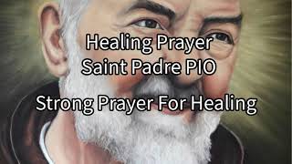 Powerful Healing Prayer  Saint Padre PIO Healing Prayer  Prayer  Father Pio 😇 [upl. by Krid86]