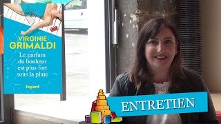 Livres du moment  Interview de Virginie Grimaldi  Le parfum du bonheur est plus fort sous la pluie [upl. by Atinuj852]