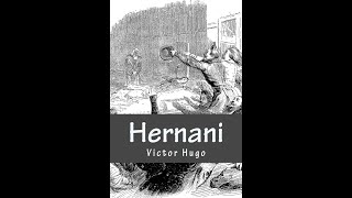 Hernani by Victor Hugo  Audiobook [upl. by Nodarse]