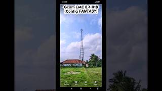 𝘾𝙤𝙣𝙛𝙞𝙜 𝙁𝘼𝙉𝙏𝘼𝙎𝙔GCAM LMC 84Mantap  gcam configgcam gcamlmc short [upl. by Rehtaef]