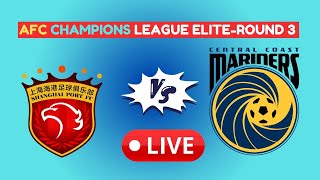 🔴LIVE  Shanghai Port FC vs Central Coast Mariners  AFC Champions League LIVE SCORE UPDAT Today [upl. by Rabbi910]