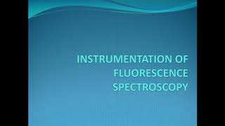 Instrumentation of Fluorescence Spectroscopy  LECTURE 19  spectroscopy [upl. by Conant128]