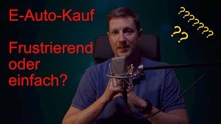 Emobilität kommt nicht aus dem Quark  Frustrierende Kaufberatung Greenscreen verpatzte Videos [upl. by Schenck307]