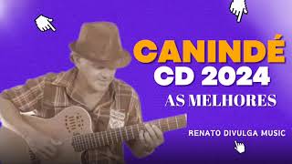 CANINDÉ  CD 2024  CD AS MELHORES [upl. by Bree]