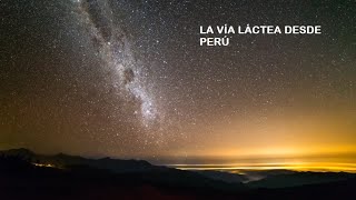 Así se ve la Vía Láctea desde Perú [upl. by Aratahs801]