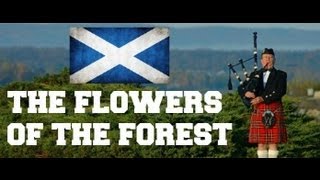 ♫ Scottish Bagpipes  The Flowers of the Forest ♫ [upl. by Baptiste]