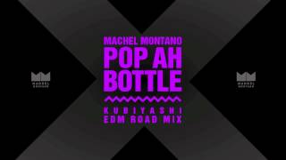 Pop Ah Bottle Kubiyashi EDM Roadmix  Machel Montano  Soca 2015 [upl. by Eldoree]