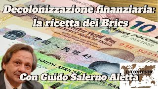 Decolonizzazione finanziaria la ricetta dei Brics  Guido Salerno Aletta [upl. by Errecart849]