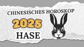 HASE CHINESISCHES HOROSKOP FÜR 2025 [upl. by Spevek32]