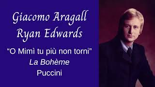 LA BOHÈME Puccini “O Mimì tu più non torni” Act IV Duet Giacomo AragallRyan Edwards [upl. by Reddin784]