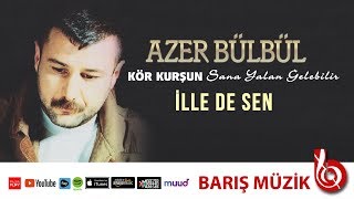 Azer Bülbül  İlle de Sen Remastered [upl. by Don]