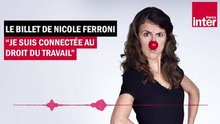 quotDroit du travail attaqué par le virus Gouvernement on te voitquot  Le billet de Nicole Ferroni [upl. by Essirahc269]