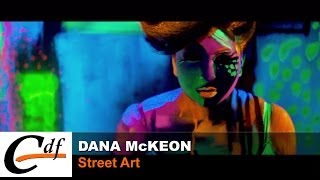 DANA McKEON  Street Art official music video [upl. by Lydon]