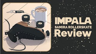 Looking at the Impala Samira  A Skate Review [upl. by Einhpets]