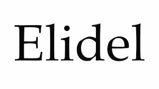 How to Pronounce Elidel [upl. by Demeyer]