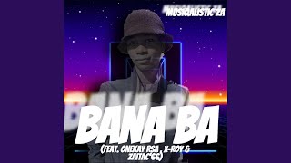 Bana Ba feat Onekay Rsa XRoy amp ZaiTac66 [upl. by Iz]