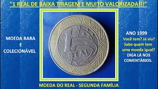 Moeda de 1 Real de 1999  Baixa Tiragem e MUITO VALORIZADA [upl. by Sialac]