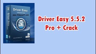 Download and Install Driver Easy PRO V 552  Cracked Version [upl. by Marron911]