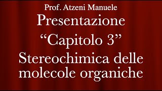 Presentazione del capitolo 3  Stereochimica ProfAtzeni ISCRIVITI [upl. by Avigdor]