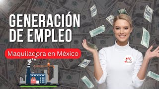 La generacion de empleos por la maquiladora en México  comércioexterior vickycontreras [upl. by Mcconnell902]