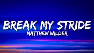 Matthew Wilder  Break My Stride Lyrics [upl. by Lenoyl]