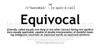 Pronunciation of Equivocal  Definition of Equivocal [upl. by Lotsyrc]