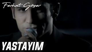 Ferhat Göçer  Yastayım [upl. by Mylo694]