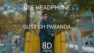 Gutt Ch Paranda 8D AUDIO Preet Sandhu  Ft SobhaDeepSandhu  E8Stringers  New Punjabi Song 2021 [upl. by Adle]