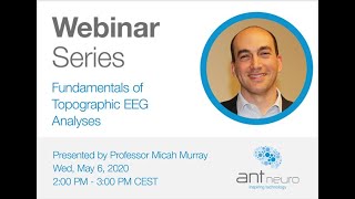 ANT Neuro Webinar  Fundamentals of Topographic EEG Analyses [upl. by Arikehs]