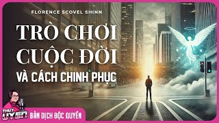 Sách nói Trò Chơi Cuộc Đời Và Cách Chinh Phục  Florence Scovel Shinn  Thùy Uyên [upl. by Eirot572]