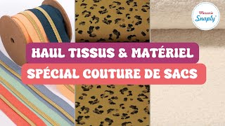 Haul tissus et matériel spécial couture de sacs avec la Mercerie Snaply [upl. by Talbert192]