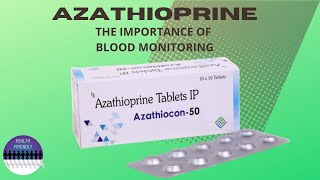 Azathioprine The Importance of Blood Monitoring [upl. by Letnohs]